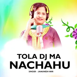 Tola Dj Ma Nachahu